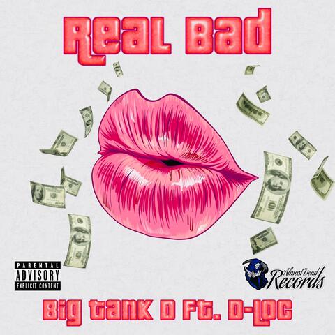 Real Bad (feat. D-Loc)