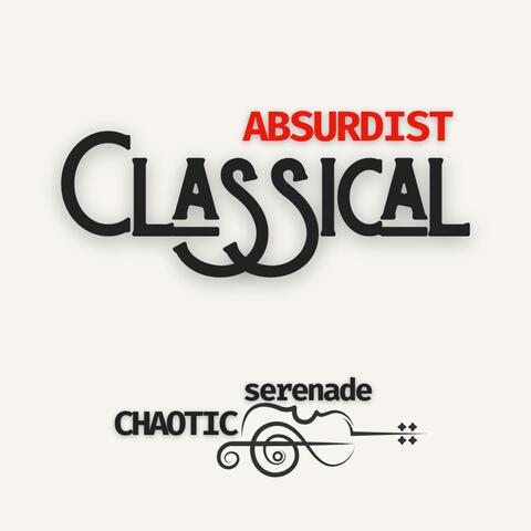 Absurdest Classical