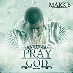 PRAY TO MY GOD