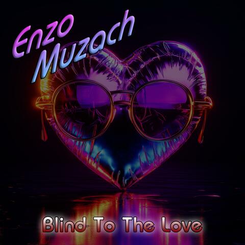 Blind To The Love