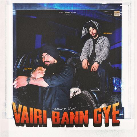 Vairi Bann Gye (feat. SK Prit)