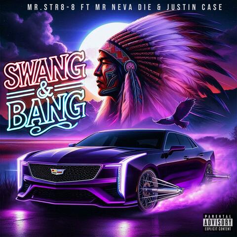 Swang & Bang (feat. Mr. Neva Die & Justin Case)