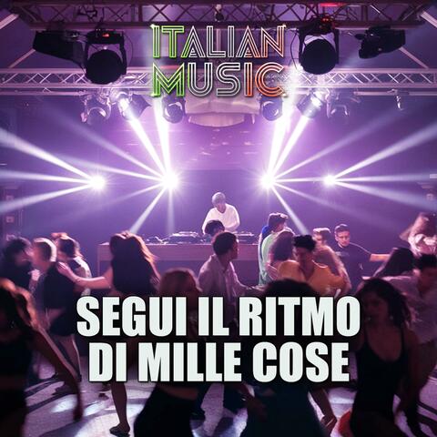 SEGUI IL RITMO DI MILLE COSE