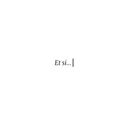 Et si…