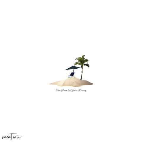 Vacation (feat. Green Kanvaz)