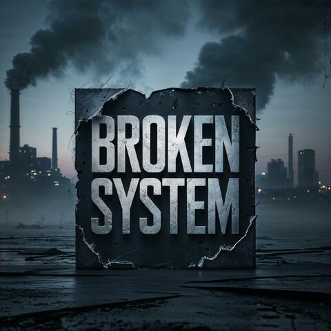 Broken System