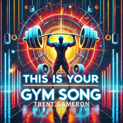 This Is Your Gym Song