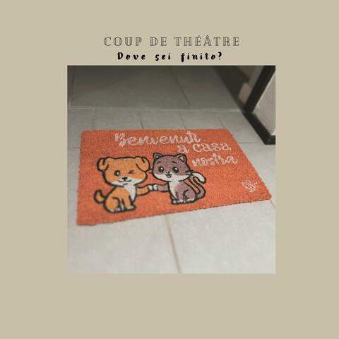 COUP DE THÉÂTRE (dove sei finito?) (feat. Alberto Polcini)