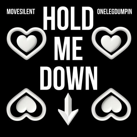 Hold Me Down (feat. Onelegdumpin)