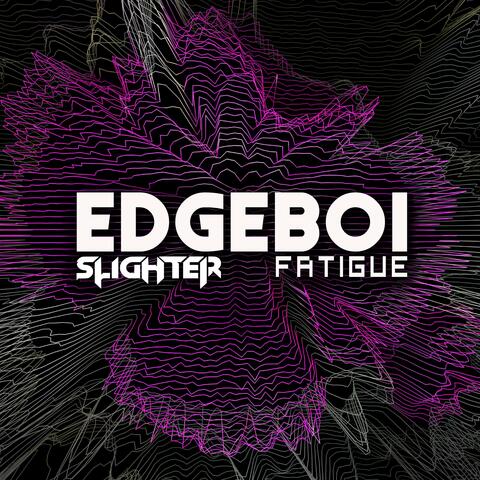 EDGEBOI (feat. Fatigue)