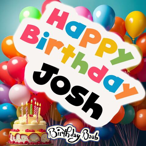 Happy Birthday Josh