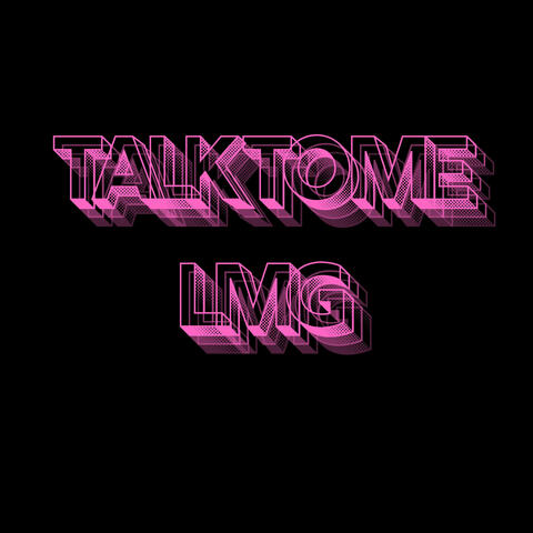 Talk to me