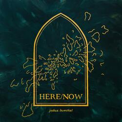 Here/Now