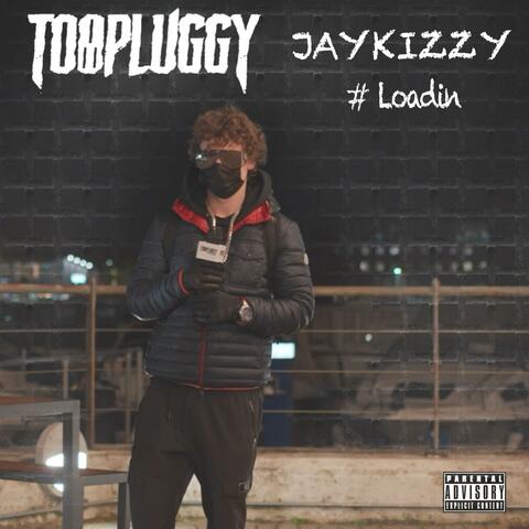 #Loadin Freestyle TooPluggyEnt