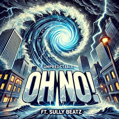 Oh No! (feat. Unpredictable)