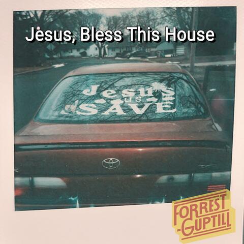 Jesus, Bless This House