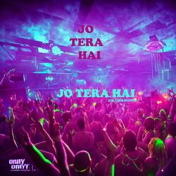 JO TERA HAI