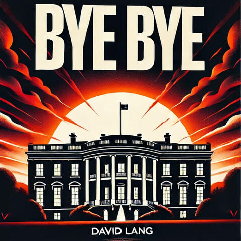 Bye Bye Biden (feat. David Lange)