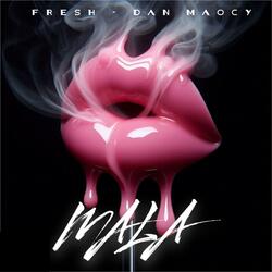Mala (feat. FRESH MIUSIC)