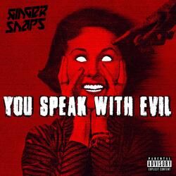 You Speak With Evil (single cut version)