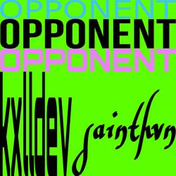 OPPONENT (feat. sainthvn!)