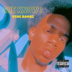 She Know I (King Bambi)