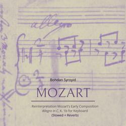 Reinterpretation of Mozart's Allegro in C, K. 1b (Slowed + Reverb)