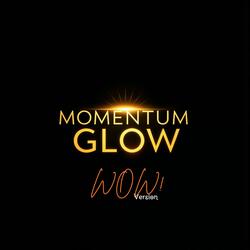 Momentum Glow (Wow! Version)