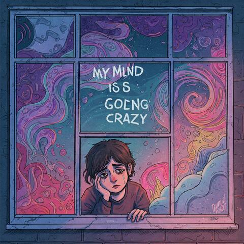 My Mind Is Going Crazy