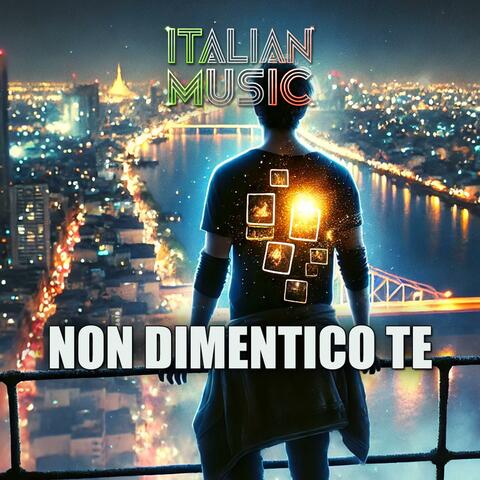 NON DIMENTICO TE