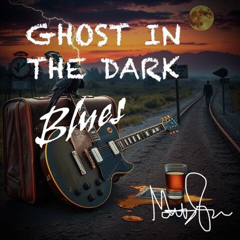Ghost In The Dark Blues