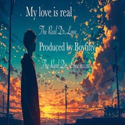 My love is real