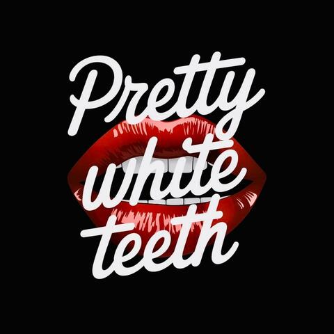 Pretty White Teeth
