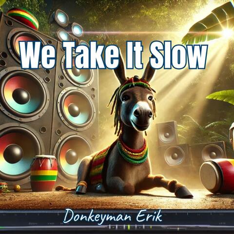 We take it Slow