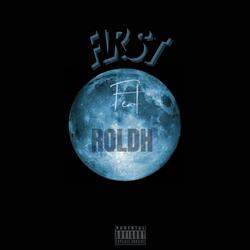 First (feat. ROLDH)
