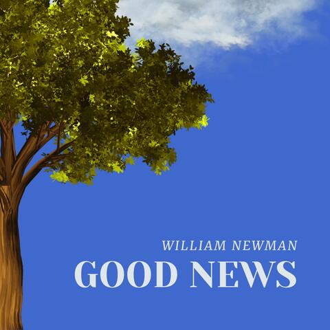 Good News (feat. William Newman)
