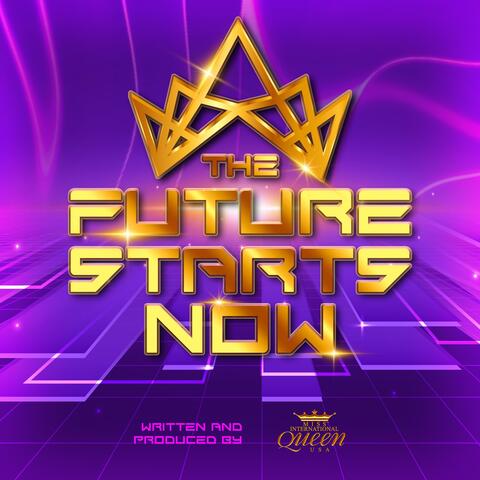 The Future Starts Now (Miss International Queen Anthem)