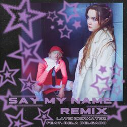 say my name (feat. Bela Delgado) (Remix)