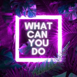 What Can You Do (Radio Edit)