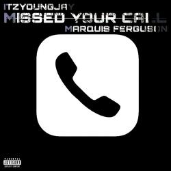 MISSED YOUR CALL (feat. Marquis Ferguson)