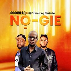 No Gie (feat. Dj Prince & Ag Nortota)