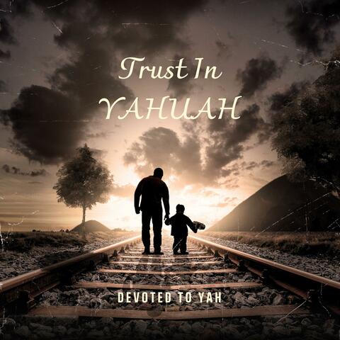 Trust In Yahuah