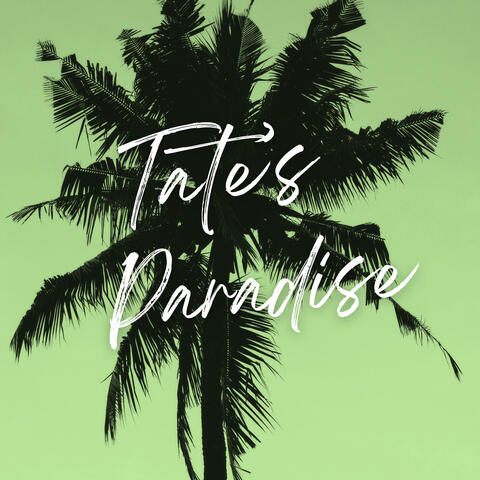 Tate's Paradise