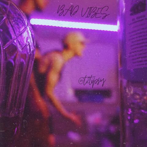 BAD VIBES