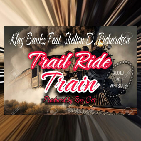 Trail Ride Train (feat. Shelton D. Richardson)
