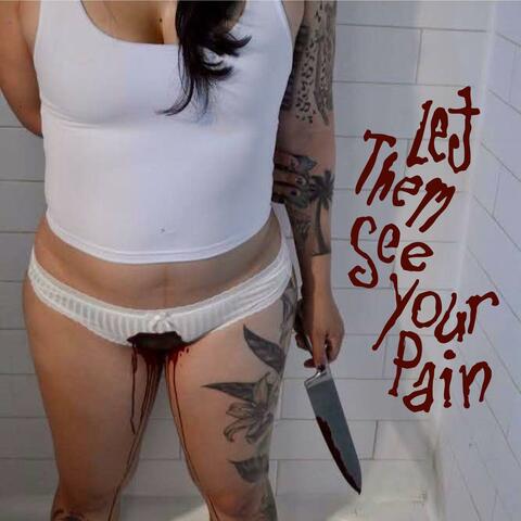 Let Them See Your Pain