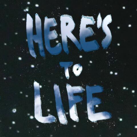 Here's to Life