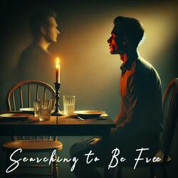 Searching to Be Free