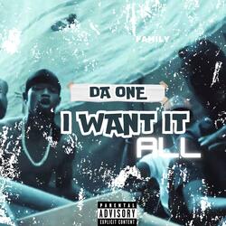 I Want It All