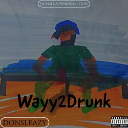 WAYY2DRUNK